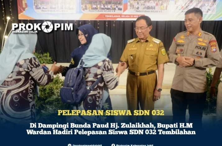 Di Dampingi Bunda Paud Hj. Zulaikhah, Bupati H.M Wardan Hadiri Pelepasan Siswa SDN 032 Tembilahan