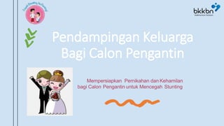 Remaja hingga Calon Pengantin Kunci Utama Pencegahan Stunting