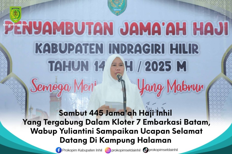 Wabup Yuliantini Sampaikan Ucapan Selamat Datang Di Kampung Halaman _Sambut 445 Jama'ah Haji Inhil Yang Tergabung Dalam Kloter 7 Embarkasi Batam
