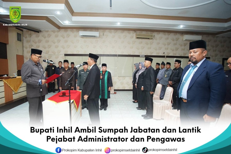 Bupati Inhil Ambil Sumpah Jabatan dan Lantik Pejabat Administrator dan Pengawas
