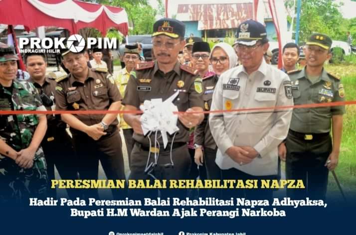 Hadir Pada Peresmian Balai Rehabilitasi Napza Adhyaksa, Bupati H.M Wardan Ajak Perangi Narkoba